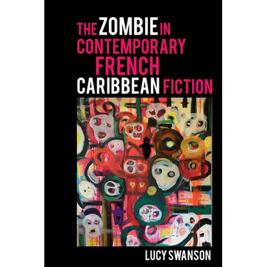 The Zombie in Contemporary French Caribbean Fiction
