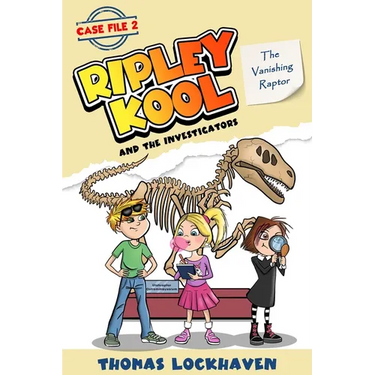 The Vanishing Raptor (Case File 2): Ripley Kool and the Investigators - Chapter Book with Color Illustrations