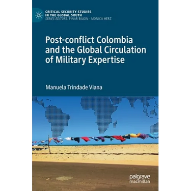 Post-Conflict Colombia and the Global Circulation of Military Expertise