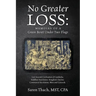 No Greater Loss: Memoirs of a Green Beret Under Two Flags: Lost Ancient Civilization of Cambodia. Buddhist Revolution. Kingdom's Declin