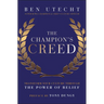 The Champion's Creed: Transform Your Culture Through the Power of Belief