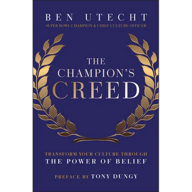 The Champion's Creed: Transform Your Culture Through the Power of Belief