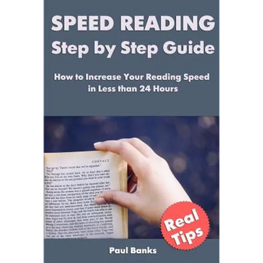 Speed Reading Step by Step Guide: How to Increase Your Reading Speed in Less than 24 Hours