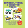 Tractor, Trucks & Monster Trucks Coloring Book: Valentine's Day Gift For Kids, Toddler Boys And Girls Valentines Colouring Pages with Tractors, Truck