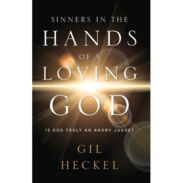 Sinners In The Hands Of A Loving God: Is God Truly An Angry Judge?