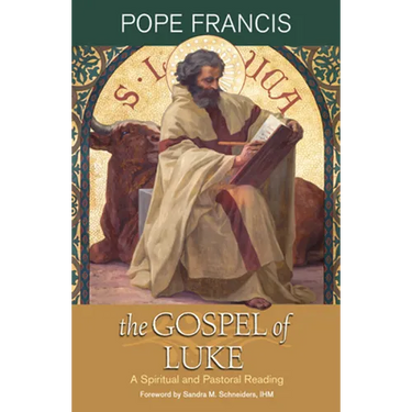 The Gospel of Luke: A Spiritual and Pastoral Reading