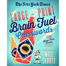 The New York Times Large-Print Brain Fuel Crosswords: 120 Large-Print Puzzles from the Pages of the New York Times