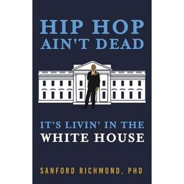 Hip Hop Ain't Dead: It's Livin' in the White House