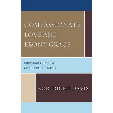 Compassionate Love and Ebony Grace: Christian Altruism and People of Color