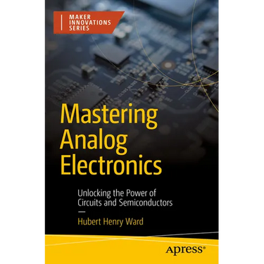 Mastering Analog Electronics: Unlocking the Power of Circuits and Semiconductors