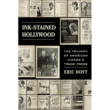 Ink-Stained Hollywood: The Triumph of American Cinema's Trade Press