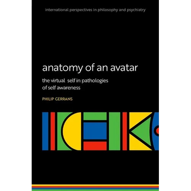 Anatomy of an Avatar: The Virtual Self in Pathologies of Self Awareness