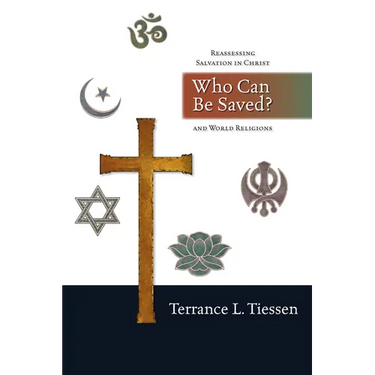 Who Can Be Saved?: Reassessing Salvation in Christ and World Religions