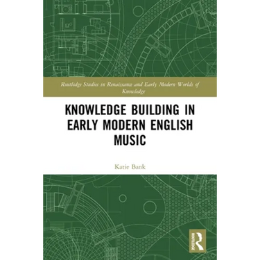 Knowledge Building in Early Modern English Music