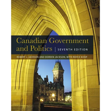 Canadian Government and Politics - Seventh Edition