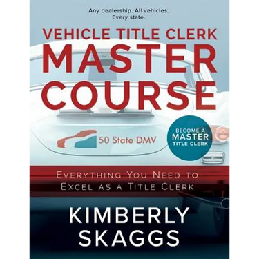Vehicle Title Clerk Master Course: Everything You Need to Excel as an Automotive Title Clerk