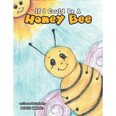 If I Could Be a Honey Bee