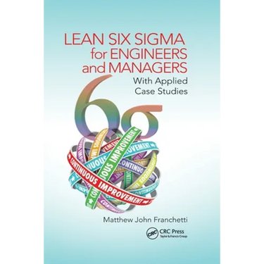 Lean Six SIGMA for Engineers and Managers: With Applied Case Studies