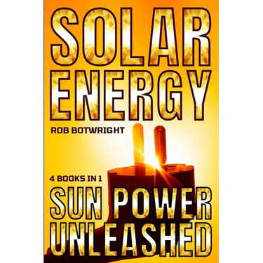 Solar Energy: Sun Power Unleashed
