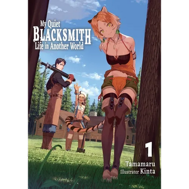 My Quiet Blacksmith Life in Another World: Volume 1 (Light Novel)