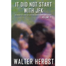 It Did Not Start With JFK Volume 2: The Decades of Events that Led to the Assassination of John F Kennedy