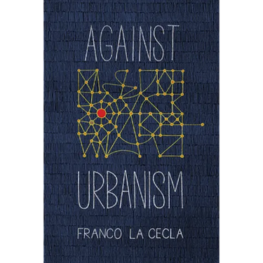 Against Urbanism