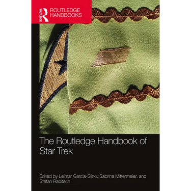 The Routledge Handbook of Star Trek