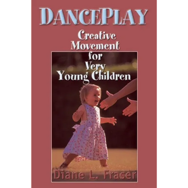 DancePlay: Creative Movement for Very Young Children