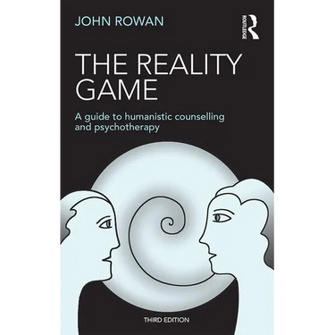 The Reality Game: A Guide to Humanistic Counselling and Psychotherapy