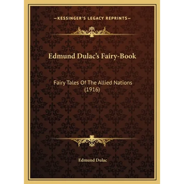 Edmund Dulac's Fairy-Book: Fairy Tales Of The Allied Nations (1916)