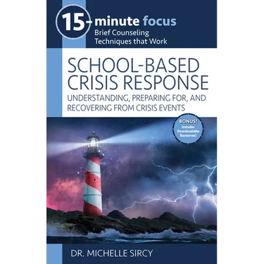 15-Minute Focus: School-Based Crisis Response: Understanding, Preparing For, and Recovering from Crisis Events
