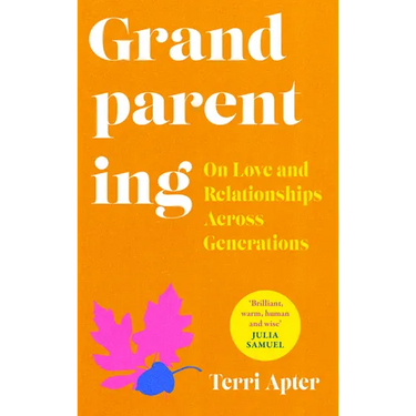 Grandparenting: On Love and Relationships Across Generations