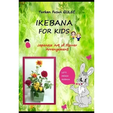 Ikebana for Kids: Japanese Art of Flower Arrangement