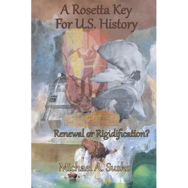 A Rosetta Key For U.S. History: Renewal or Rigidification?