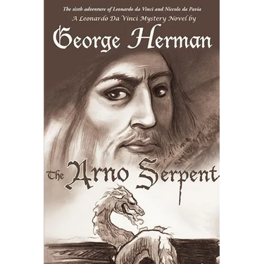The Arno Serpent: The sixth adventure of Leonardo da Vinci and Niccolo da Pavia