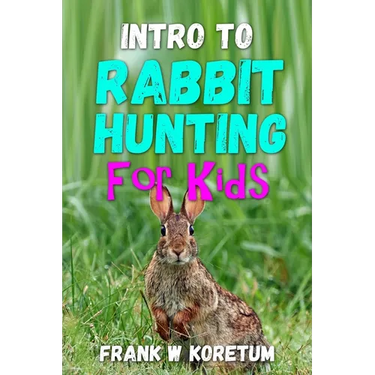 Intro to Rabbit Hunting for Kids
