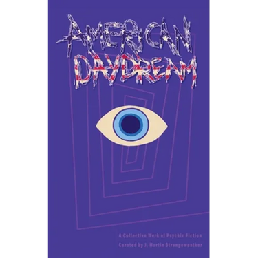 American Daydream: A Collective Work of Psychic Fiction