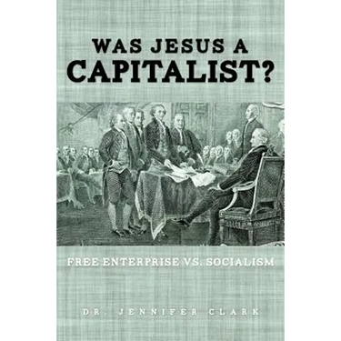 Was Jesus a Capitalist? Free Enterprise vs. Socialism