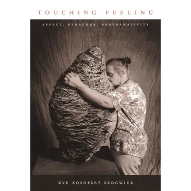 Touching Feeling: Affect, Pedagogy, Performativity