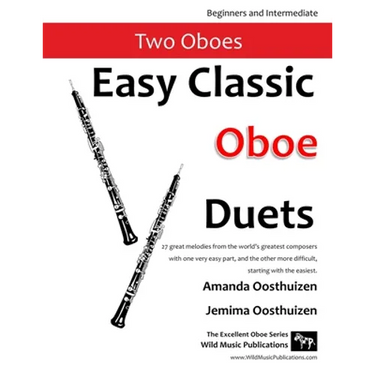 Easy Classic Oboe Duets: 27 great melodies from the world's greatest composers with one very easy part and the other more difficult.