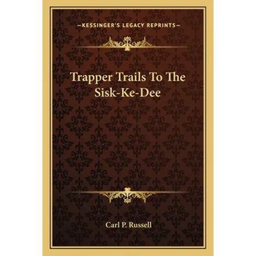 Trapper Trails To The Sisk-Ke-Dee