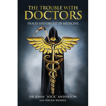 The Trouble with Doctors: Fraud and Deceit in Medicine: Fraud and Deceit in Medicine
