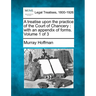 A treatise upon the practice of the Court of Chancery: with an appendix of forms. Volume 1 of 3