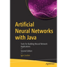 Artificial Neural Networks with Java: Tools for Building Neural Network Applications