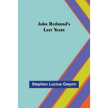 John Redmond's Last Years