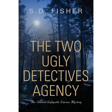 The Two Ugly Detectives Agency: A Lafayette Larson Mystery