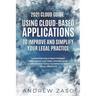 2021 Cloud Guide - Using Cloud-Based Applications to Improve and Simplify Your Legal Practice