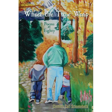 Where the Time Went: Poems at Eighty