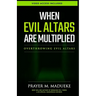 When Evil Altars are Multiplied