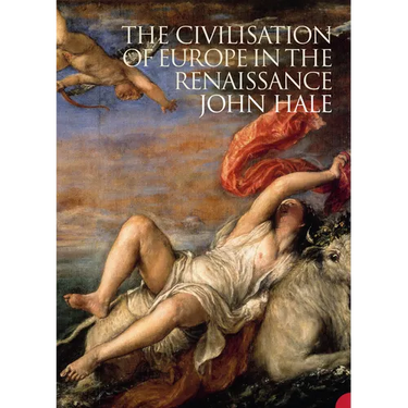 The Civilization of Europe in the Renaissance